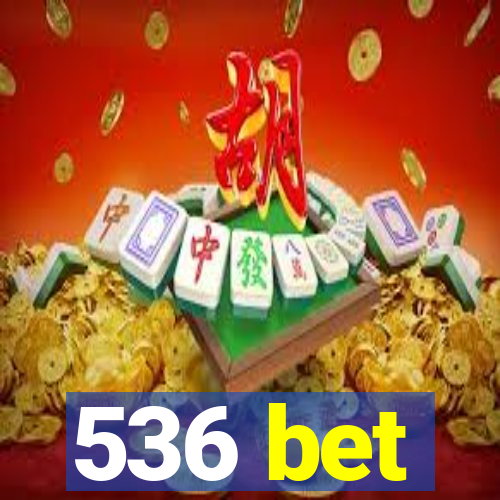 536 bet